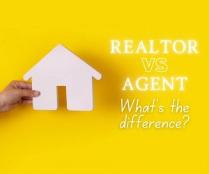 Realtor vs agent what's the difference
